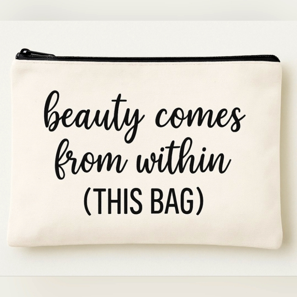 Beauty Comes From Within This Bag Custom Canvas Makeup Bag